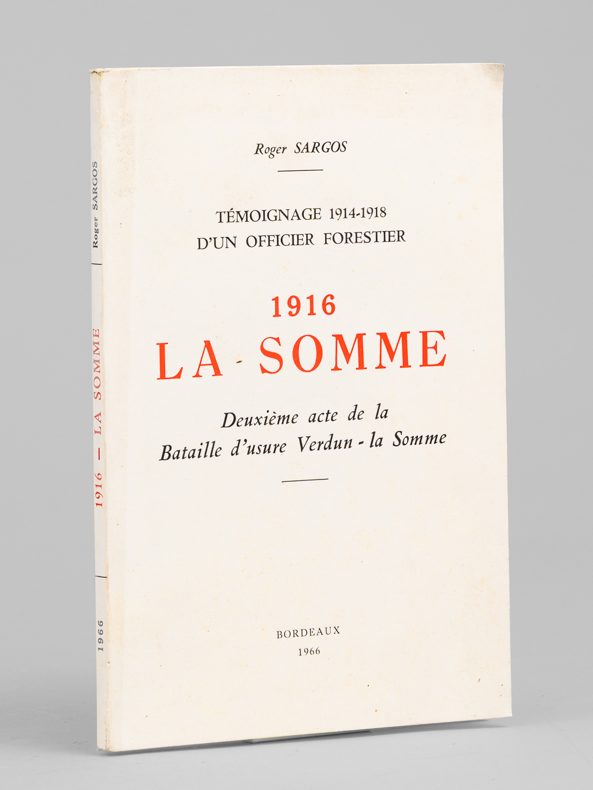 photo n&deg;8 : T&eacute;moignage 1914-1918 d'un officier forestier. 1916. La Somme. Deuxieme acte de la Bataille d'usure Verdun - la Somme, Bordeaux, 1966