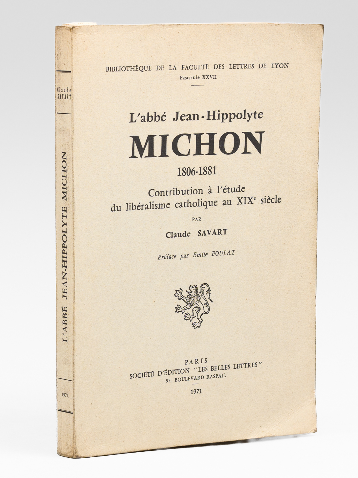 photo n&deg;11 : L'Abb&eacute; Jean-Hippolyte Michon 1806-1881. Contribution &agrave; l'&eacute;tude du lib&eacute;ralisme catholqiue au XIXe si&egrave;cle.