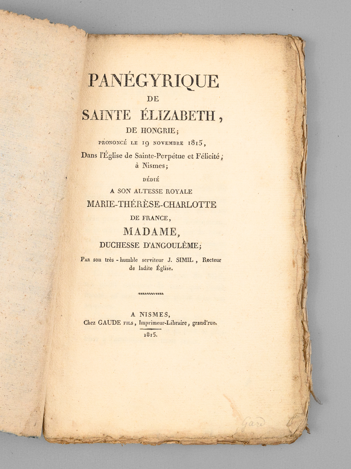 photo n°8 : Panégyrique de Sainte Elizabeth, de Hongrie ; prononcé le 19 Novembre 1815, Dans l'Eglise de Sainte-Perpétue et Félicité, à Nismes ; dédié à Son Altesse Royale Marie-Thérèse-Char