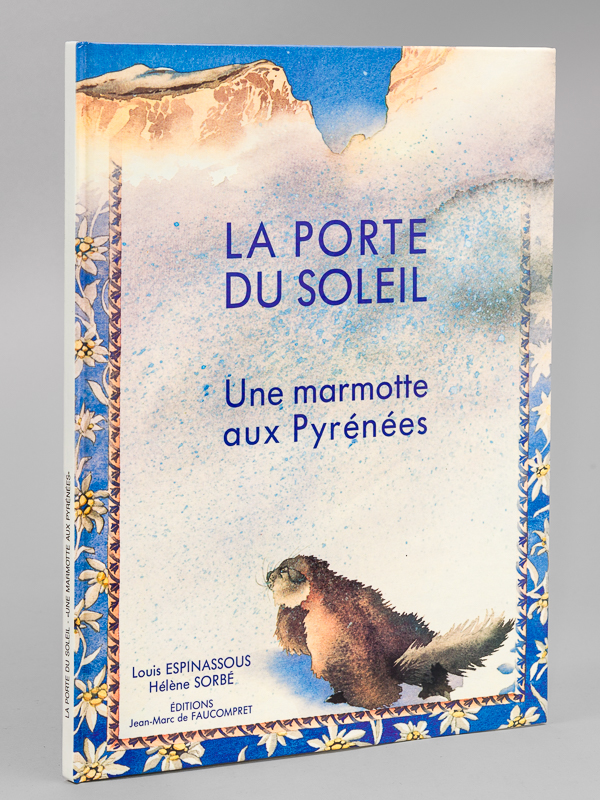 photo n°8 : La Porte du Soleil. Une marmotte aux Pyrénées [ Livre dédicacé par l'auteur - Avec une aquarelle originale de l'artiste ]