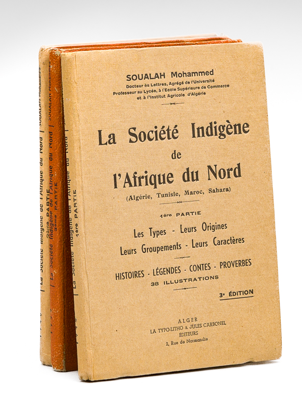 photo n°9 : La Société Indigène de l'Afrique du Nord (Algérie, Tunisie, Maroc, Sahara) (3 Parties - Complet)  1ère Partie : Les Types - Leurs Origines - Leurs Groupements - Leurs caractères. Histoires, Légendes, Contes