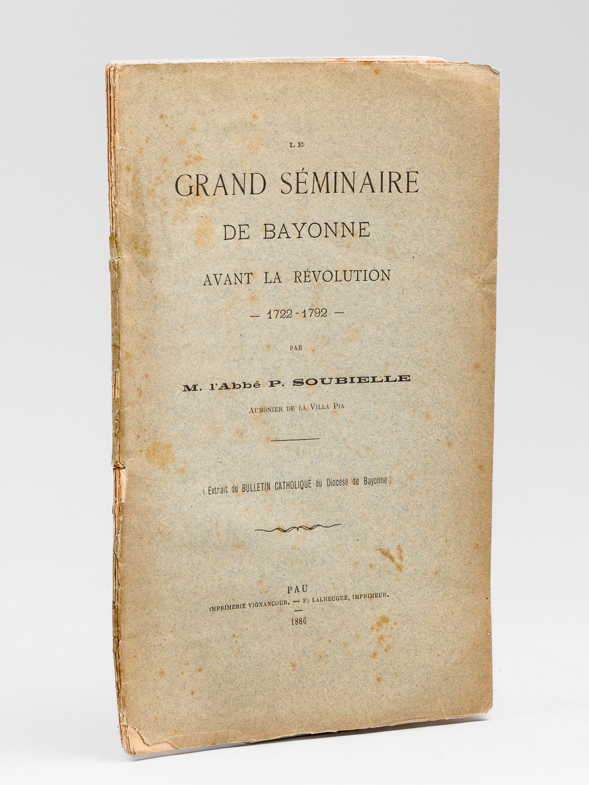 photo n&deg;7 : Le Grand S&eacute;minaire de Bayonne avant la R&eacute;volution 1722 - 1792 [ Edition originale ]