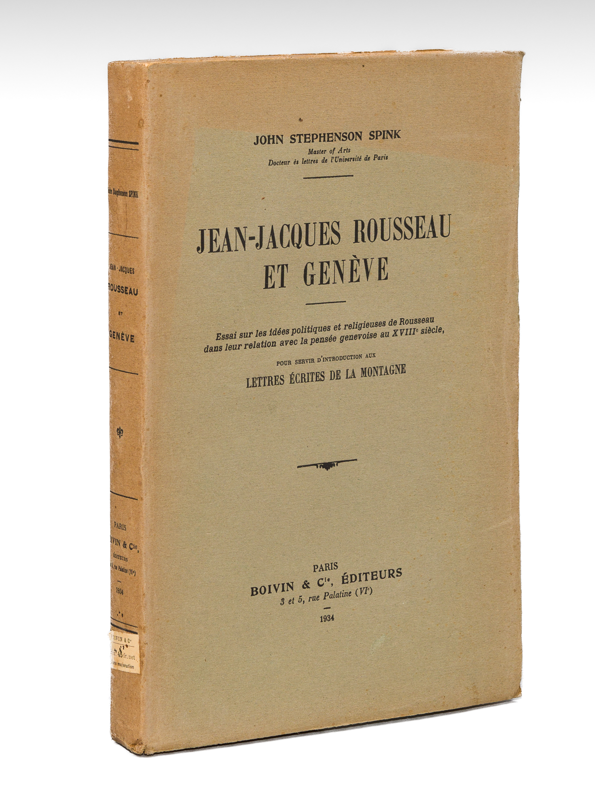 photo n°7 : Jean-Jacques Rousseau et Genève. Essai sur les idées politiques et religieuses de Rousseau dans leur relation avec la pensée genevoise au XVIIIe siècle. [ Edition originale ] Pour servir d'introduction aux Lettres écrite