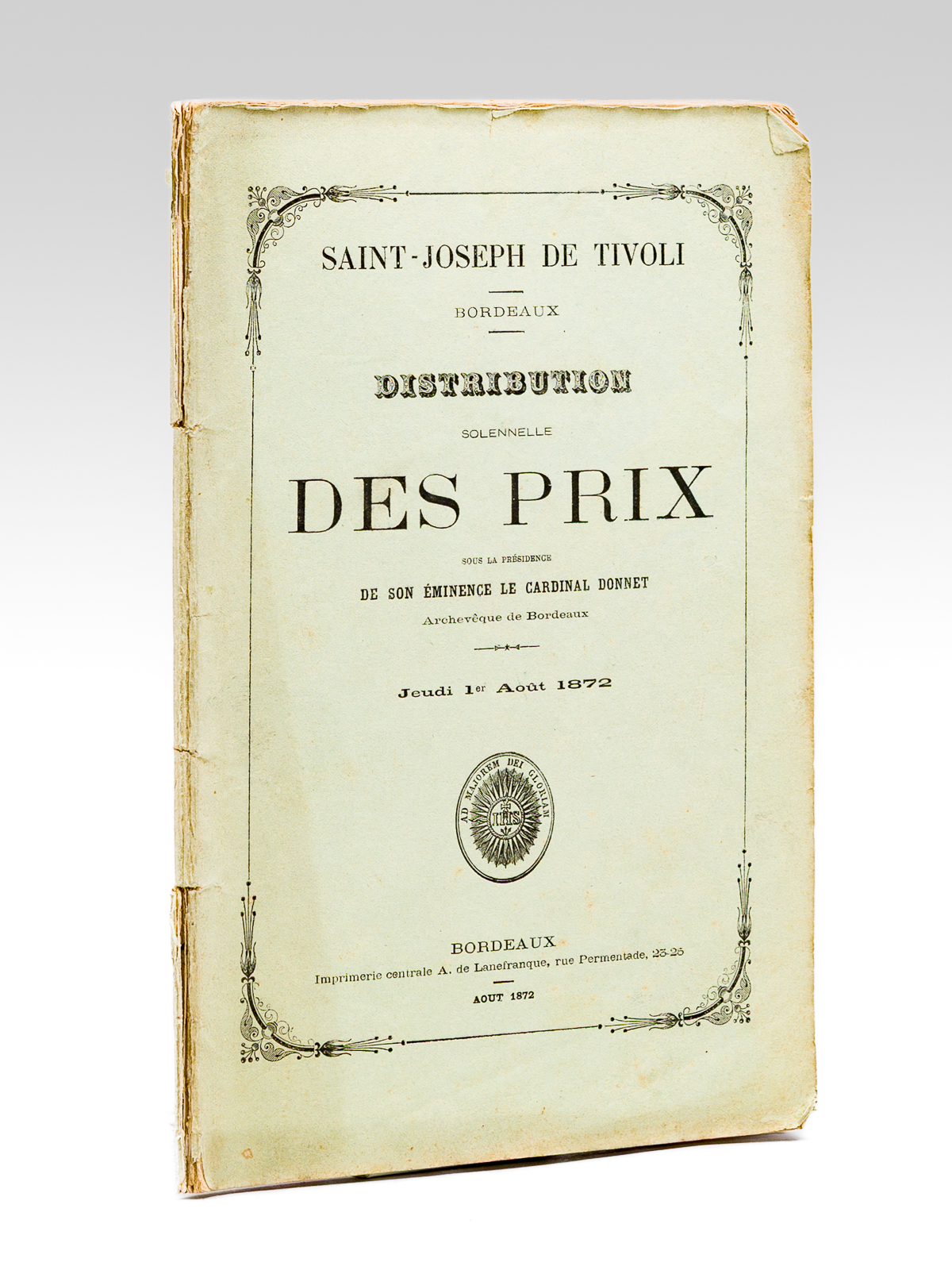 photo n°6 : Saint-Joseph-de-Tivoli. Distribution solennelle des Prix sous la Présidence de son Eminence le Cardinal Donnet, Archevêque de Bordeaux. Jeudi 1er Août 1872