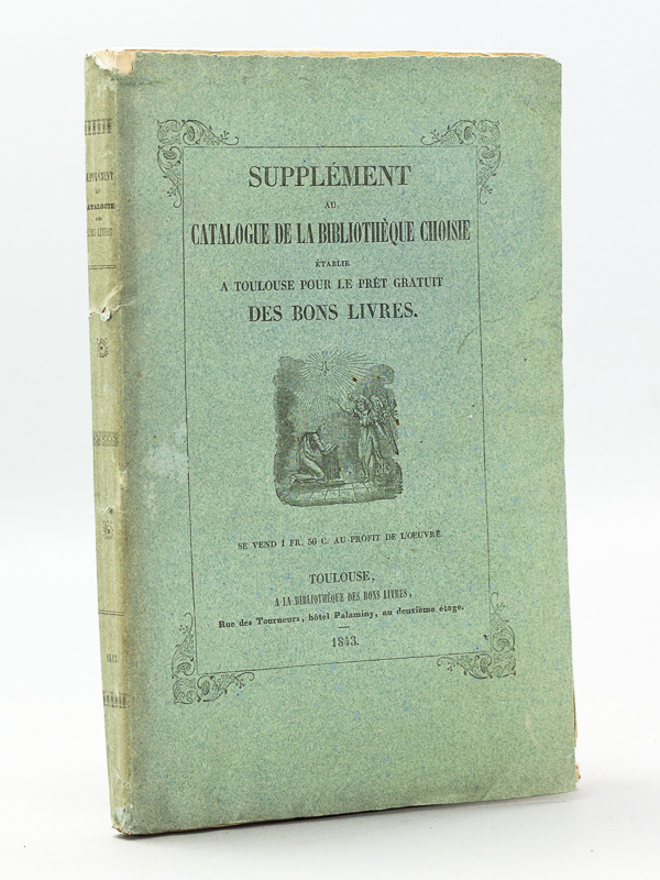 photo n°8 : Supplément au Catalogue de la Bibliothèque choisie établie à Toulouse, pour le prêt gratuit des Bons Livres