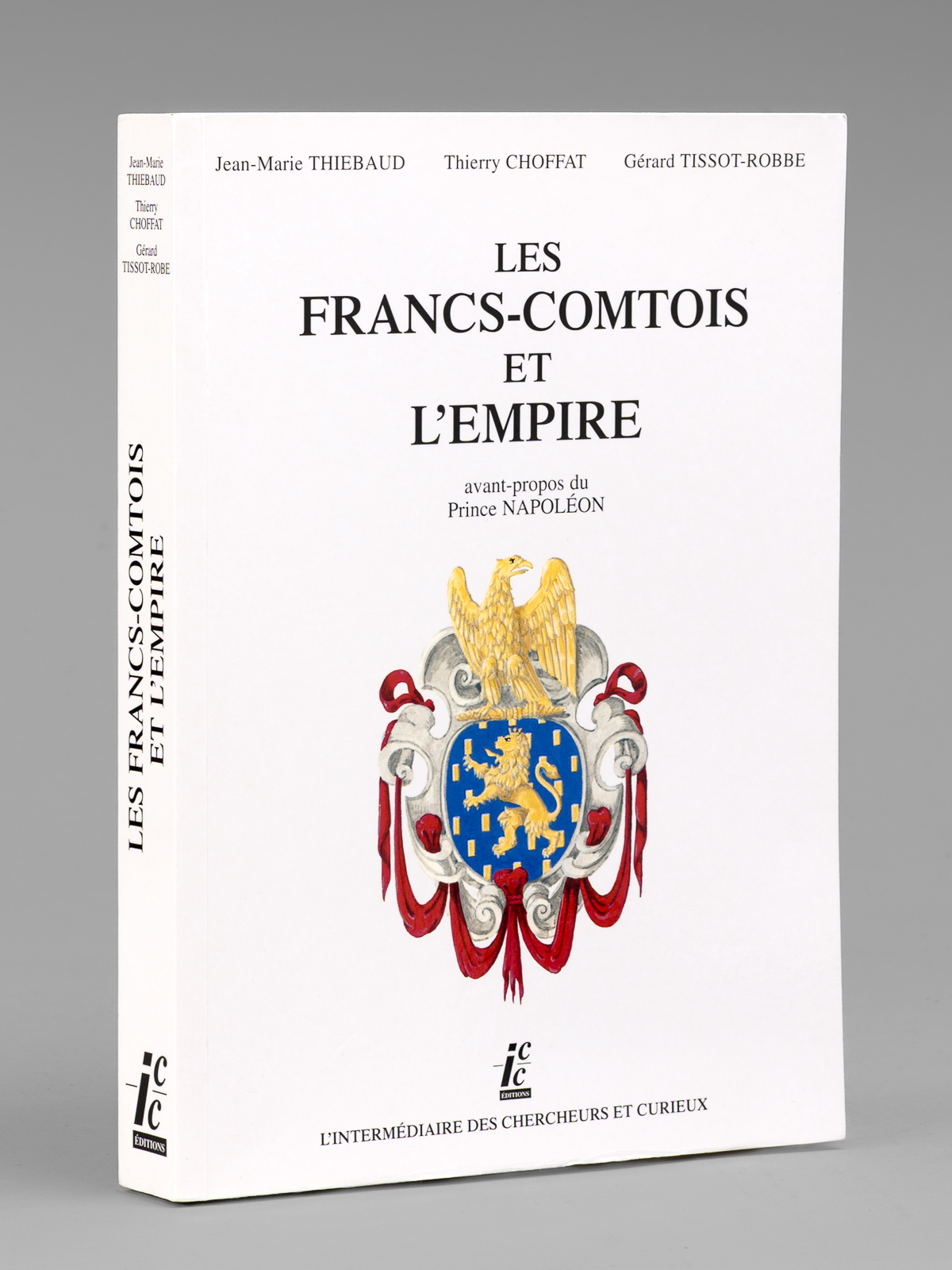 photo n&deg;13 : Les Francs-Comtois et l'Empire. Avant-propos du Prince Napol&eacute;on. [ exemplaire d&eacute;dicac&eacute; par l'un des auteurs ]