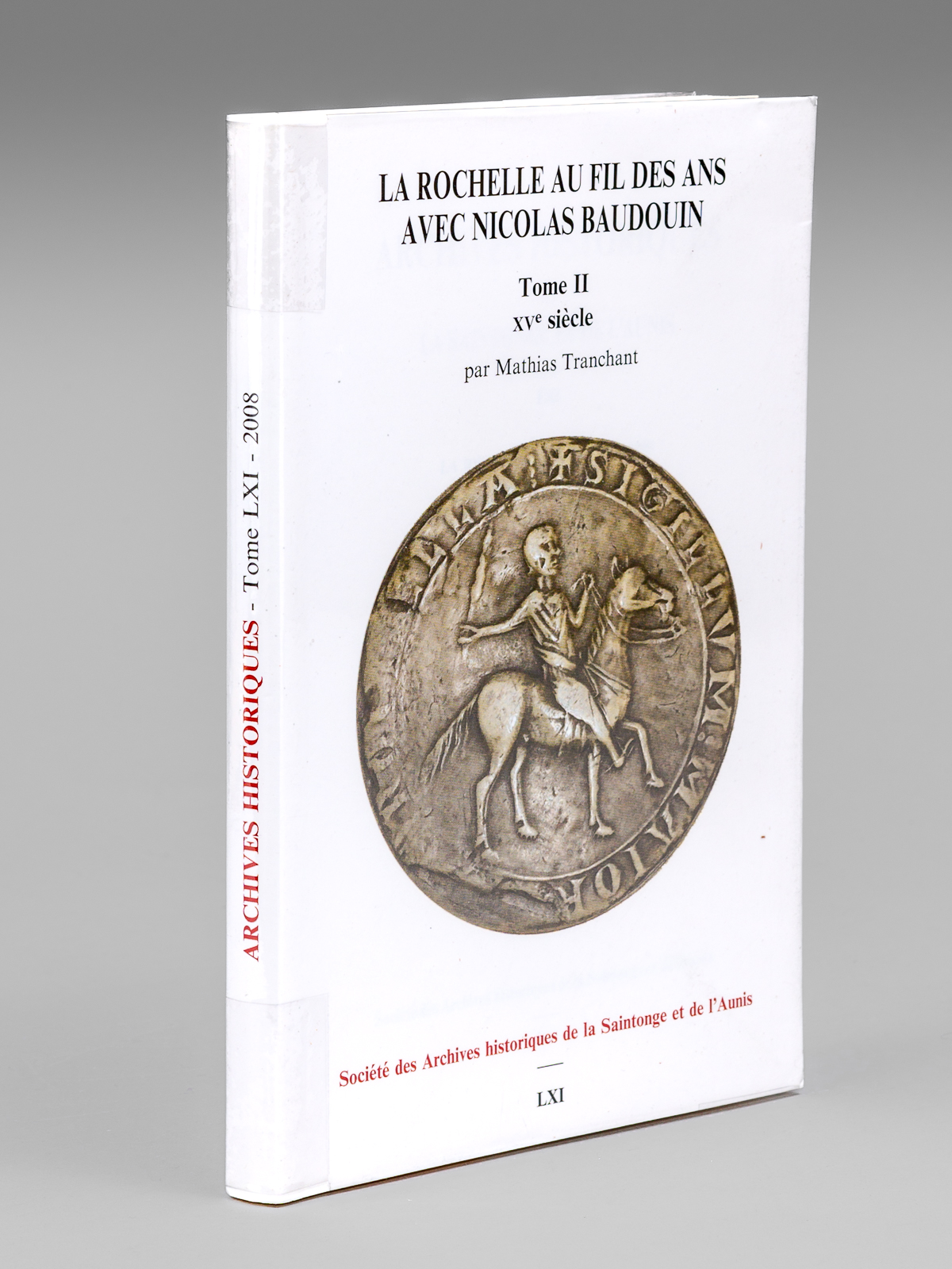 photo n°8 : La Rochelle au fil des ans avec Nicolas Baudouin. Tome 2 : XVe siècle