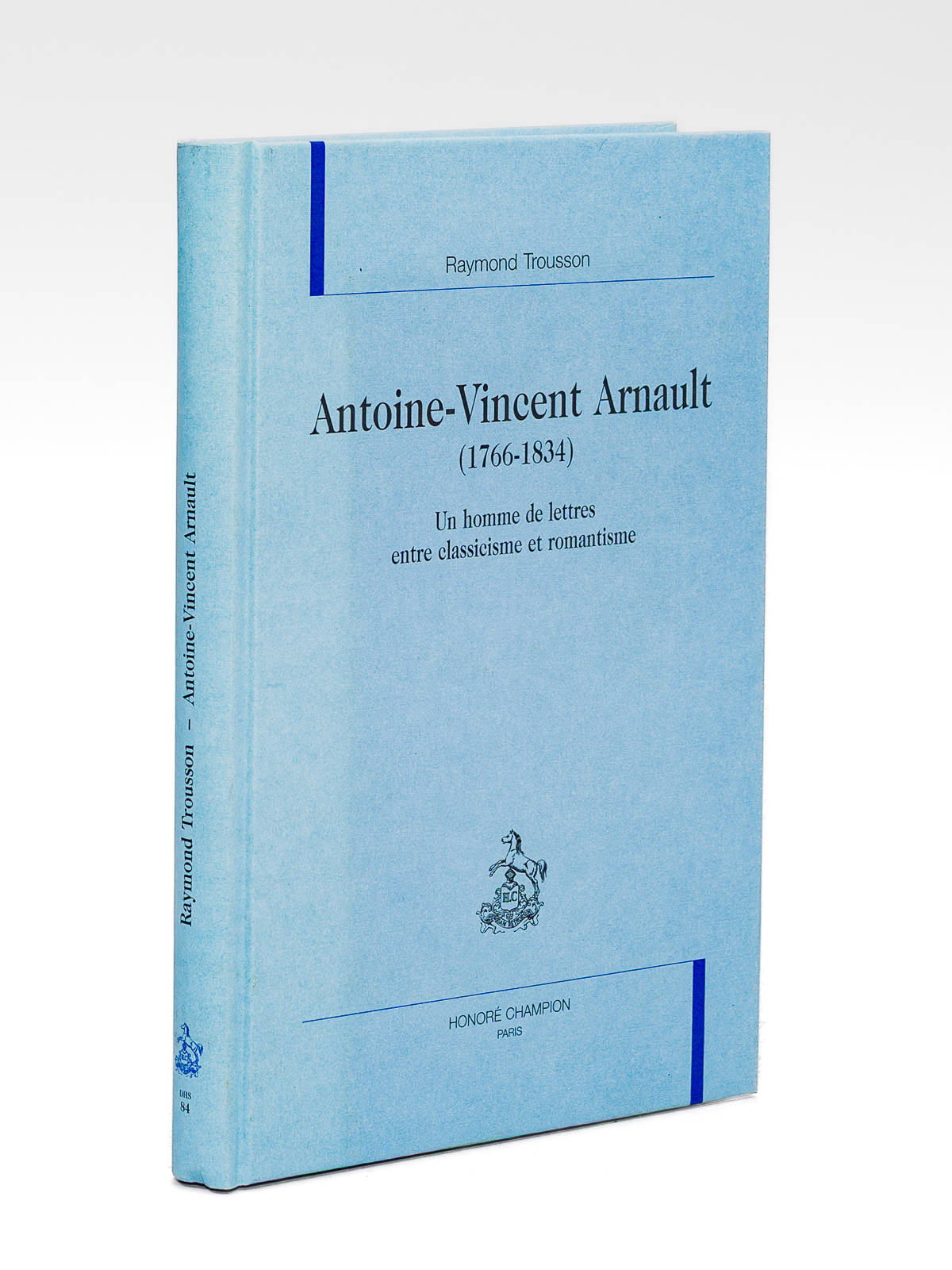 photo n°9 : Antoine-Vincent Arnault (1766-1834) Un homme de lettres entre classicisme et romantisme.