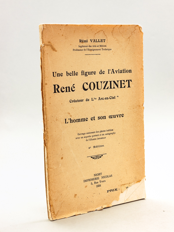 photo n°9 : Une belle figure de l'Aviation. René Couzinet Créateur de 'L'Arc-en-Ciel'. L'homme et son oeuvre [ Livre dédicacé par l'auteur ]
