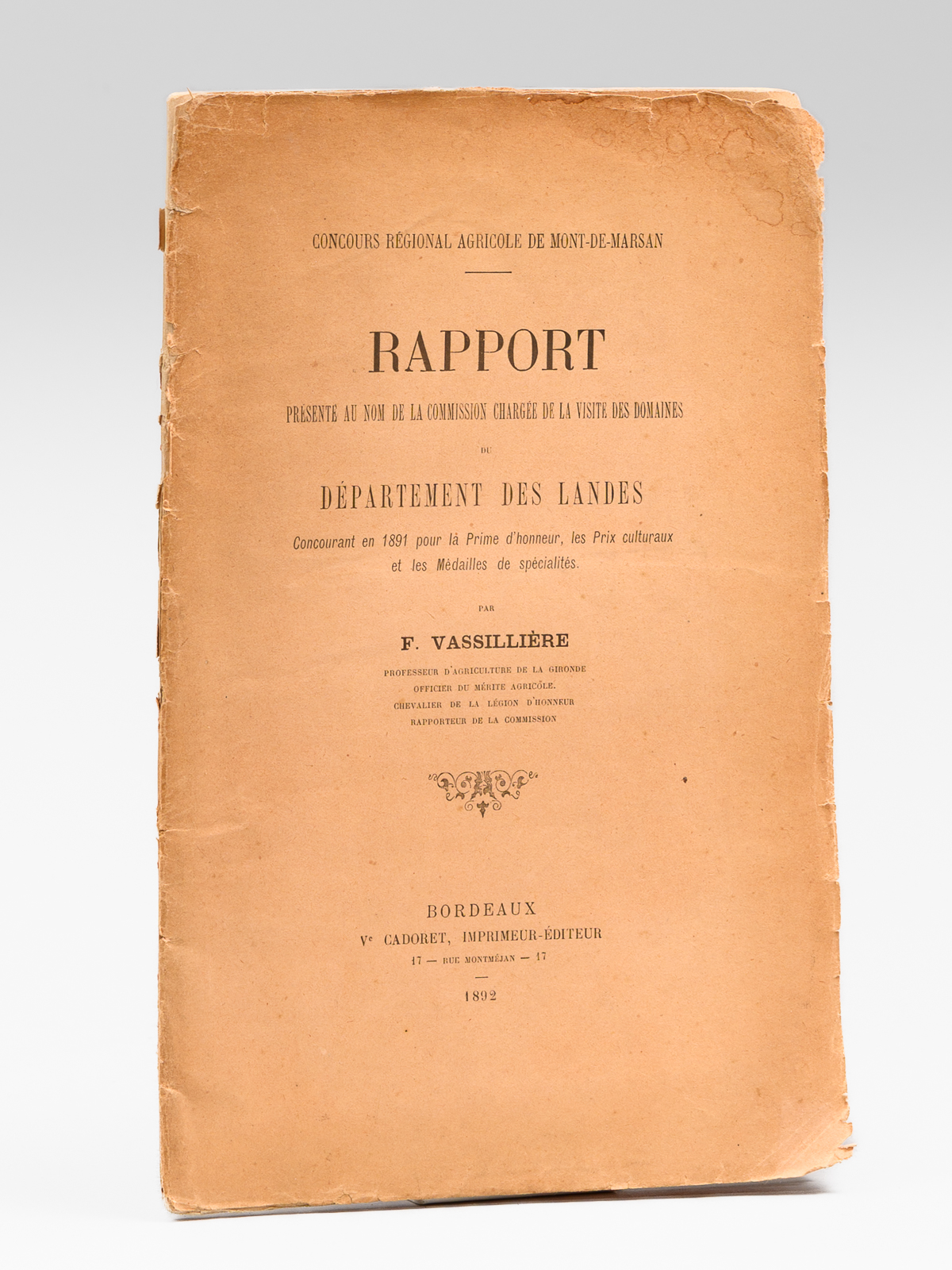 photo n&deg;10 : Rapport pr&eacute;sent&eacute; au nom de la commission charg&eacute;e de la visite des domaines du d&eacute;partement des Landes. Concours r&eacute;gional agricole de Mont-de-Marsan. Rapport concourant en 1891 pour la Prime d'honneur, les Prix culturaux e
