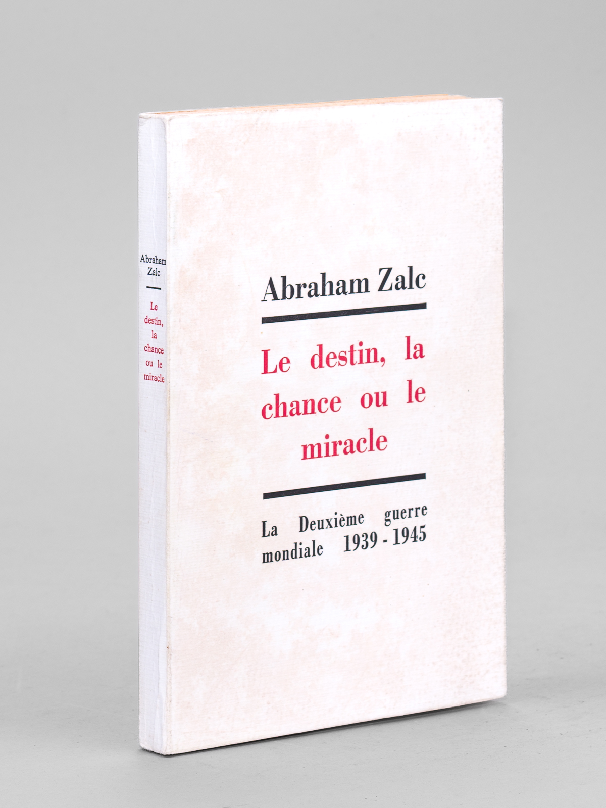 photo n°11 : Le destin, la chance ou le miracle - La Deuxième guerre mondiale 1939-1945 - Roman [ exemplaire signé par l'auteur ]