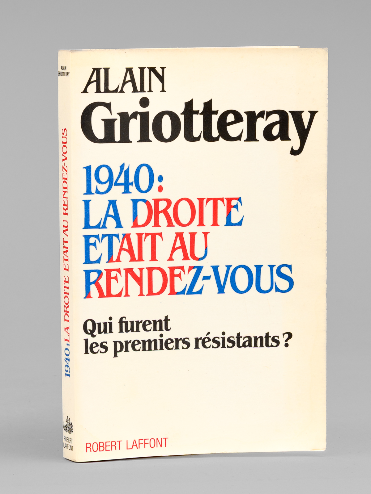 photo n&deg;9 : 1940 : La droite &eacute;tait au rendez-vous. Qui furent les premiers r&eacute;sistants ? [ Livre d&eacute;dicac&eacute; par l'auteur &agrave; Maurice Druon ]