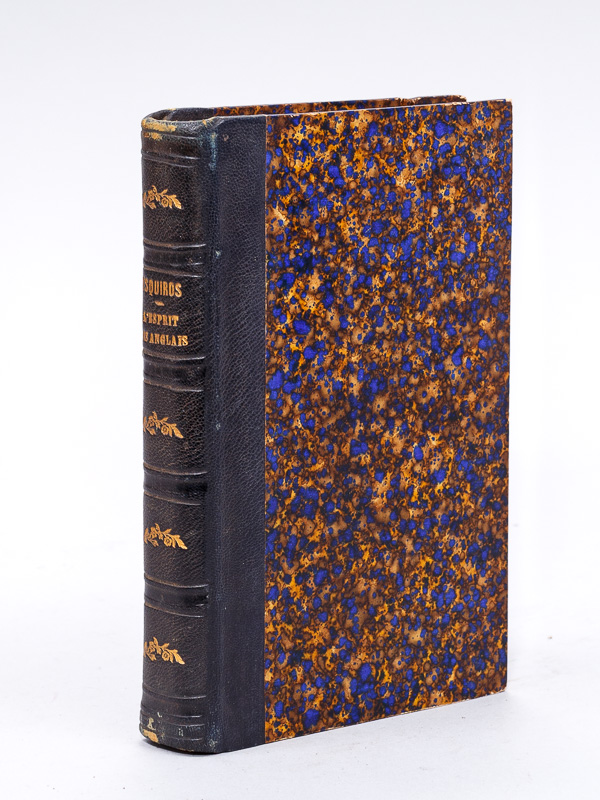 photo n°13 : L'Esprit des Anglais. Pensées, maximes, sentences et proverbes tirés des meilleurs écrivains anglais recueillis et mis en ordre alphabétique par A. Esquiros. [ Edition originale ]