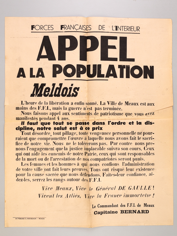 photo n°5 : [Affiche originale : ] Forces Françaises de l'Intérieur. Appel à la Population. Meldois. L'heure de la libération a enfin sonné. La Ville de Meaux est aux mains des F.F.I., mais la guerre n'est pas terminée. Nous