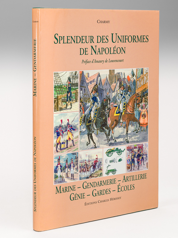 photo n°9 : Splendeur des Uniformes de Napoléon. Marine. Gendarmerie. Artillerie. Génie. Gardes. Ecoles