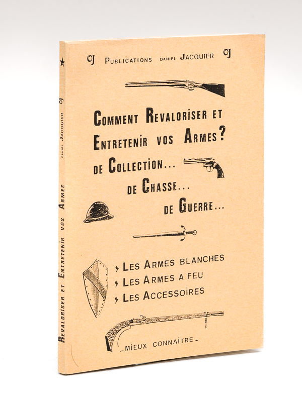 photo n°10 : Comment Revaloriser et Entretenir vos Armes ? de Collection... de Chasse... de Guerre... Les Armes blanches, les Armes à Feu, les Accessoires [ Livre dédicacé par l'auteur ]