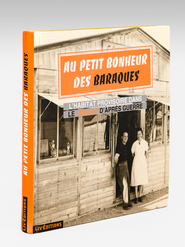 photo n°10 : Au petit bonheur des Baraques. L'habitat provisoire dans le Lorient d'après guerre.