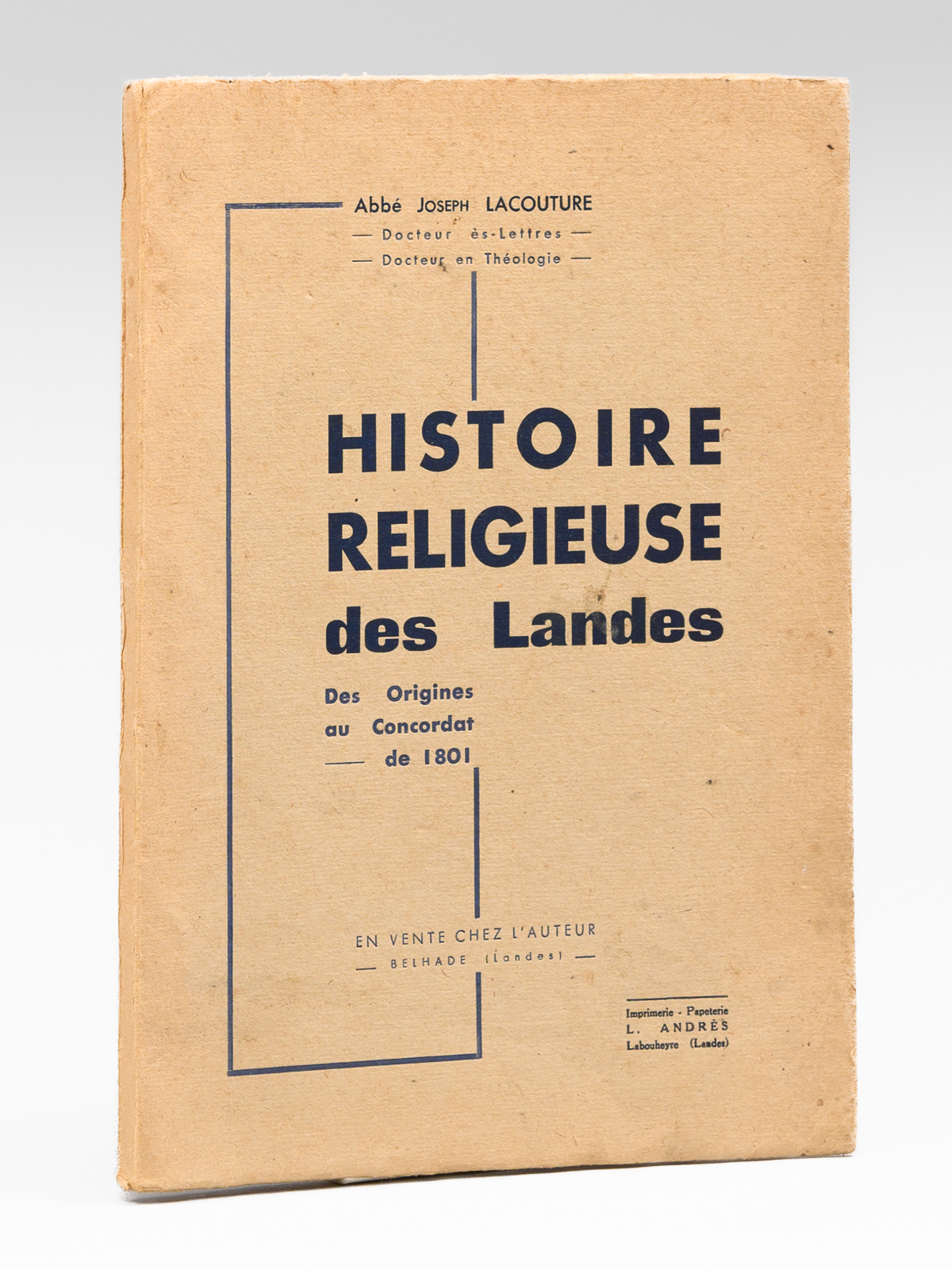 photo n&deg;9 : Histoire religieuse des Landes. Des Origines au Concordat de 1801 [ Edition originale - Livre d&eacute;dicac&eacute; par l'auteur ]