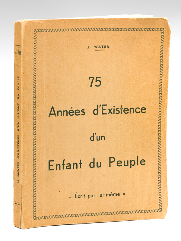 photo n°10 : 75 Années d'Existence d'un Enfant du Peuple [ Edition originale ] 'Les mémoires d'un Ane bipède ou soixante-quinze années d'existence d'un enfant du peuple écrit par lui-même'