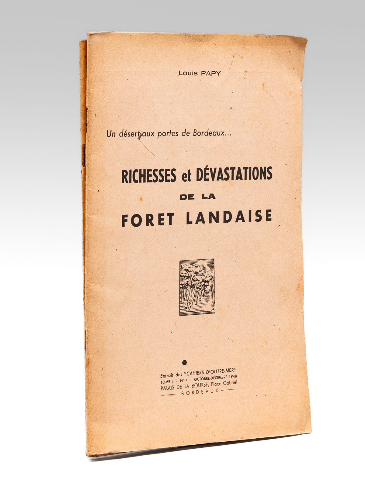 photo n°8 : Richesses et dévastations de la forêt landaise. Un désert aux portes de Bordeaux [ On joint : ] Le Problème de la Restauration des Landes de Gascogne [ Edition originale - Livre dédicacé par l'auteur ]