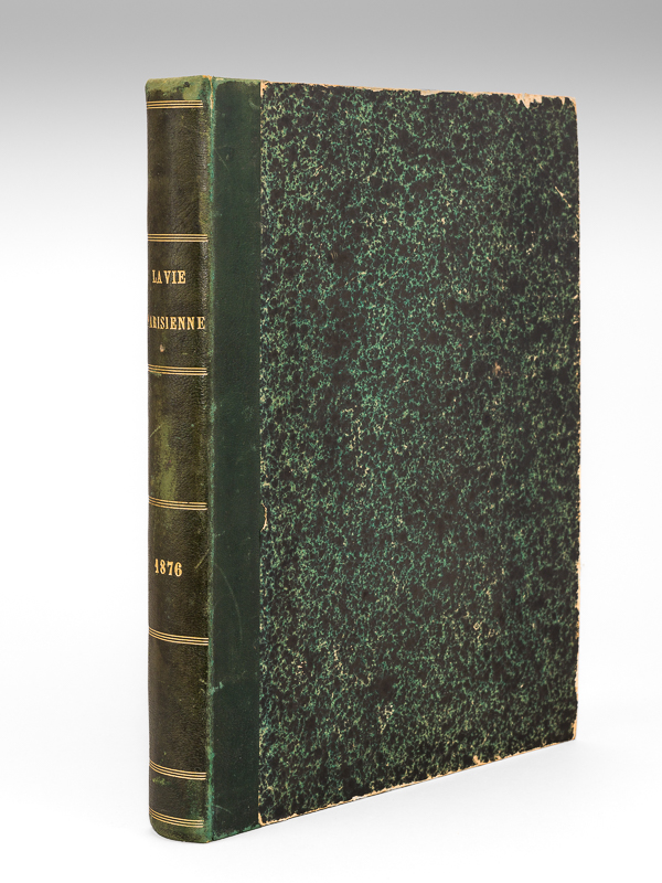 photo n°12 : La Vie Parisienne. Année 1876. 14e Année (Du Numéro du 1er avril 1876 au 30 décembre 1876) Moeurs élégantes - Choses du Jour - Fantaisies - Voyages - Théâtres - Musique - Mode