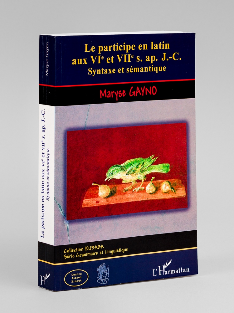 photo n°9 : Le participe en latin aux VIe et VIIe s. après J.-C. Syntaxe et sémantique.