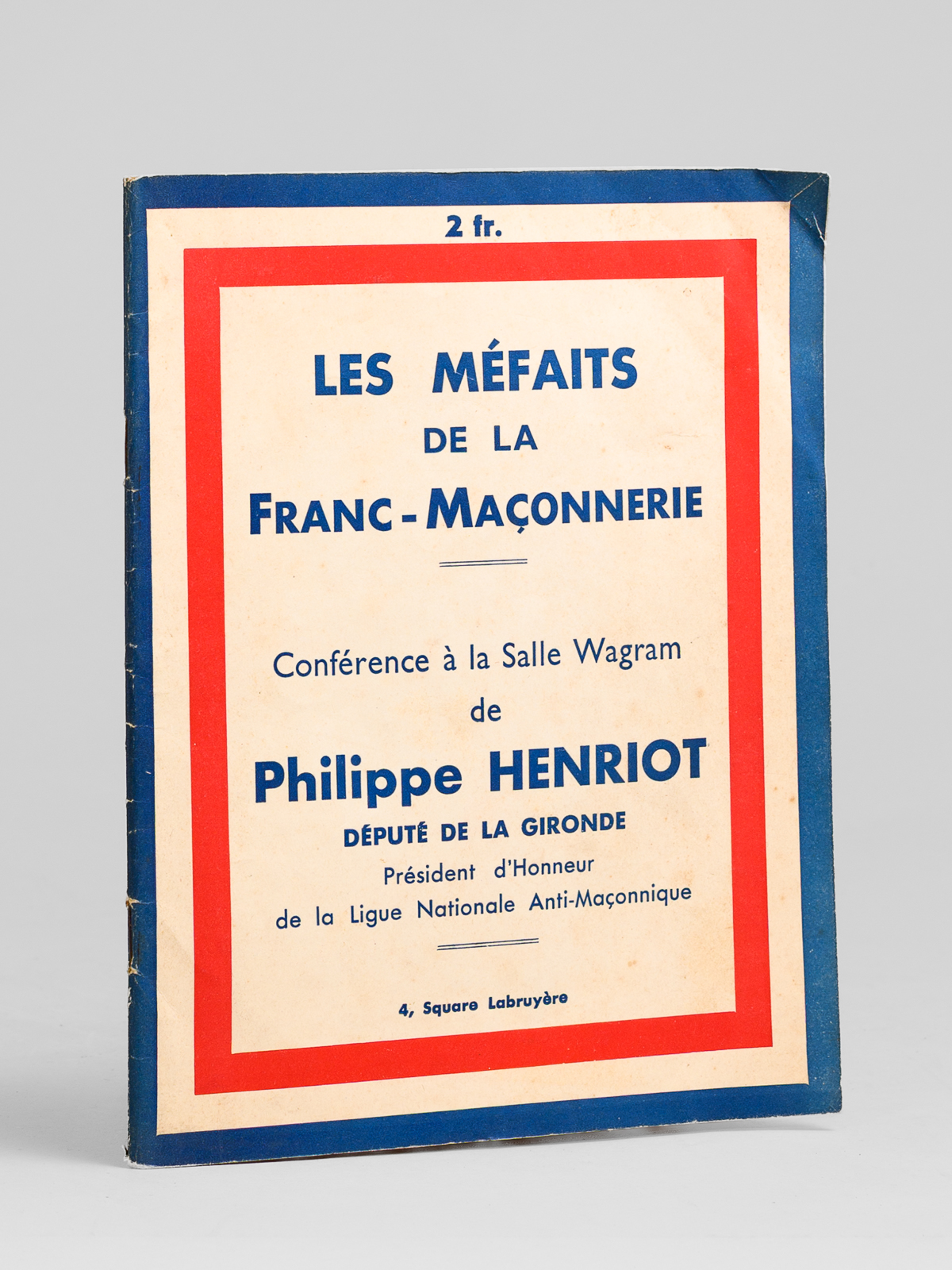 photo n&deg;9 : Les m&eacute;faits de la franc-ma&ccedil;onnerie [ Livre d&eacute;dicac&eacute; par l'auteur ] Conf&eacute;rence &agrave; la Salle Wagram de Philippe Henriot d&eacute;put&eacute; de la Gironde, pr&eacute;sident d'honneur de la Ligue Nationale Anti-Ma&cced