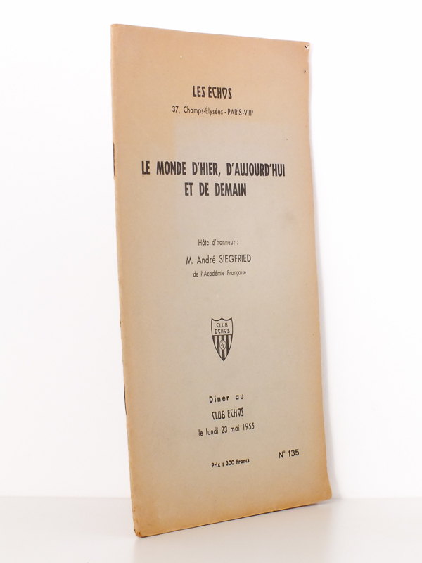 photo n°8 : Le monde d'hier, d'aujourd'hui et de demain - dîner au Club Echos, le lundi 23 mai 1955 au restaurant de la tour Eiffel. Invité d'honneur : M. André Siegfried, de l'Académie Française. (Brochure de présentation)