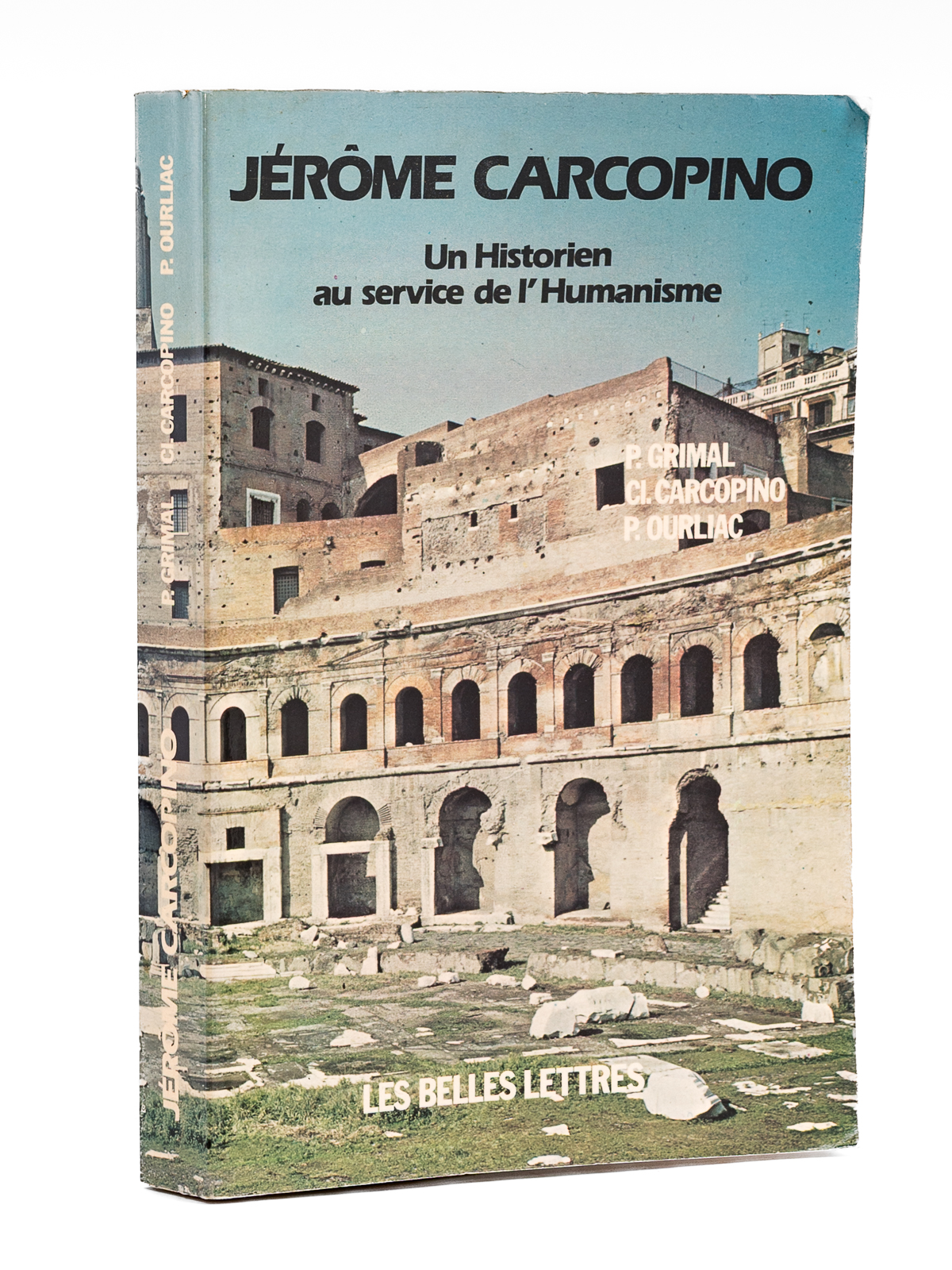 photo n°10 : Jérôme Carcopino. Un Historien au service de l'Humanisme [ Livre dédicacé par les auteurs à Maurice Druon ]