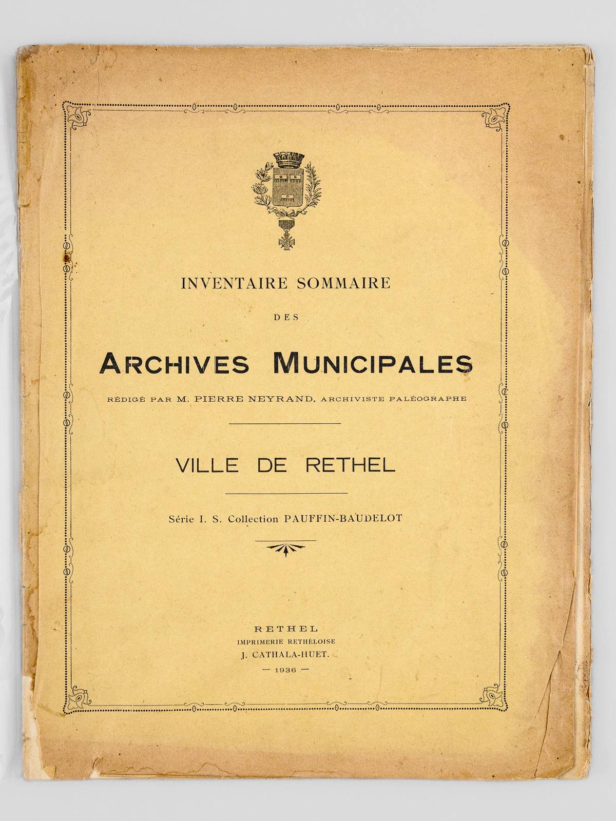 photo n°7 : Inventaire Sommaire des Archives Municipales rédigé par M. Pierre Neyrand, archiviste paléographe - Ville de Rethel, Série I. S. Collection Pauffin-Baudelot.