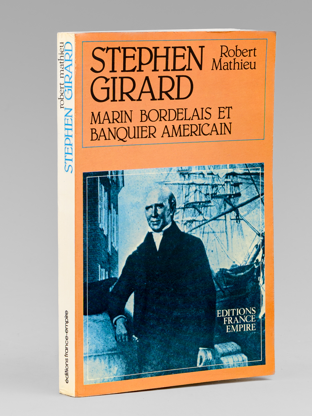 photo n&deg;9 : Stephen Girard, marin bordelais et banquier am&eacute;ricain [ exemplaire d&eacute;dicac&eacute; par l'auteur ]